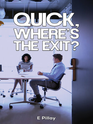 cover image of Quick, Where's The Exit?